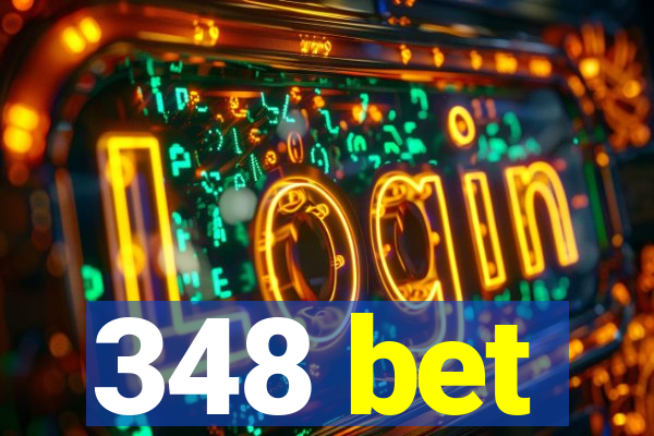 348 bet